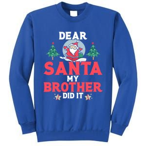 Dear Santa My Brother Did It Funny Gift Sweatshirt