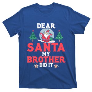 Dear Santa My Brother Did It Funny Gift T-Shirt