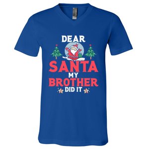 Dear Santa My Brother Did It Funny Gift V-Neck T-Shirt