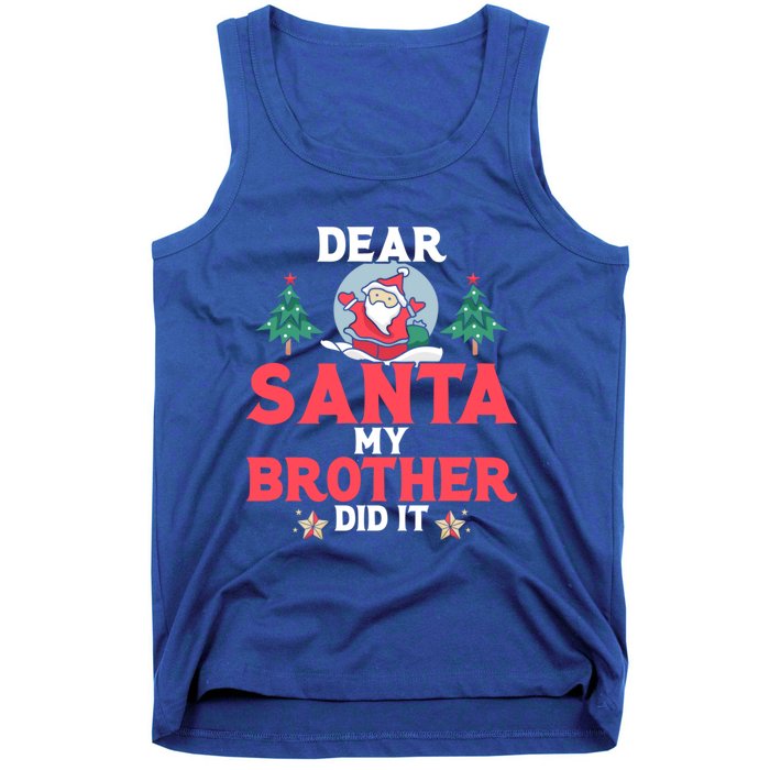 Dear Santa My Brother Did It Funny Gift Tank Top