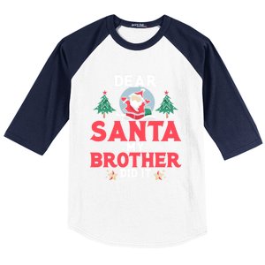 Dear Santa My Brother Did It Funny Gift Baseball Sleeve Shirt