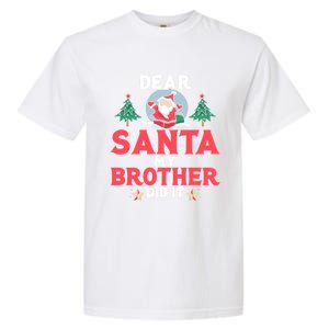 Dear Santa My Brother Did It Funny Gift Garment-Dyed Heavyweight T-Shirt