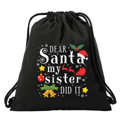 Dear Santa My Sister Did It Funny Christmas Naughty Gift Drawstring Bag