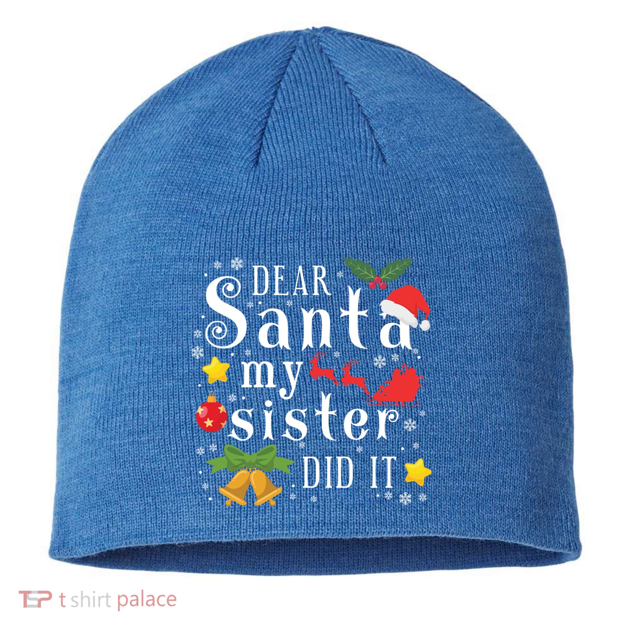 Dear Santa My Sister Did It Funny Christmas Naughty Gift Sustainable Beanie