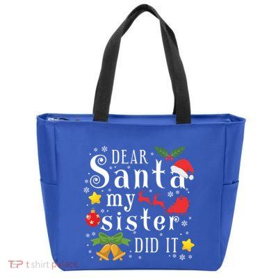 Dear Santa My Sister Did It Funny Christmas Naughty Gift Zip Tote Bag