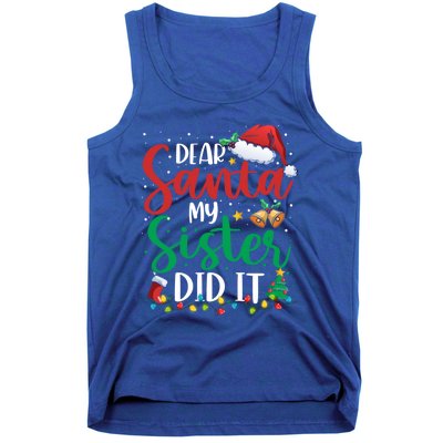 Dear Santa My Sister Did It Funny Christmas Xmas Great Gift Tank Top