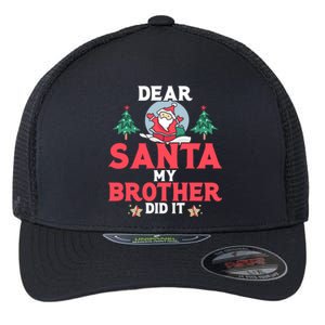 Dear Santa My Brother Did It Gift Flexfit Unipanel Trucker Cap