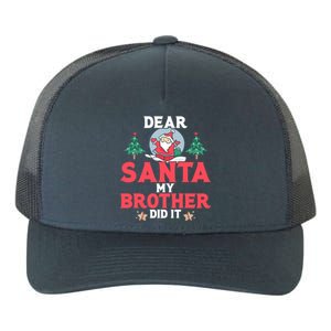 Dear Santa My Brother Did It Gift Yupoong Adult 5-Panel Trucker Hat