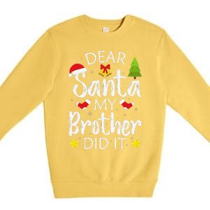 Dear Santa My Brother Did It Funny Christmas Pajamas Premium Crewneck Sweatshirt