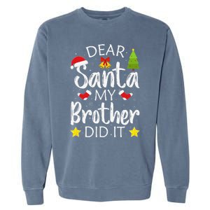 Dear Santa My Brother Did It Funny Christmas Pajamas Garment-Dyed Sweatshirt