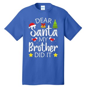 Dear Santa My Brother Did It Funny Christmas Pajamas Tall T-Shirt