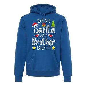 Dear Santa My Brother Did It Funny Christmas Pajamas Premium Hoodie