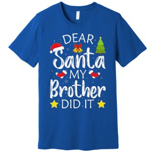 Dear Santa My Brother Did It Funny Christmas Pajamas Premium T-Shirt