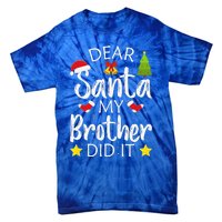 Dear Santa My Brother Did It Funny Christmas Pajamas Tie-Dye T-Shirt