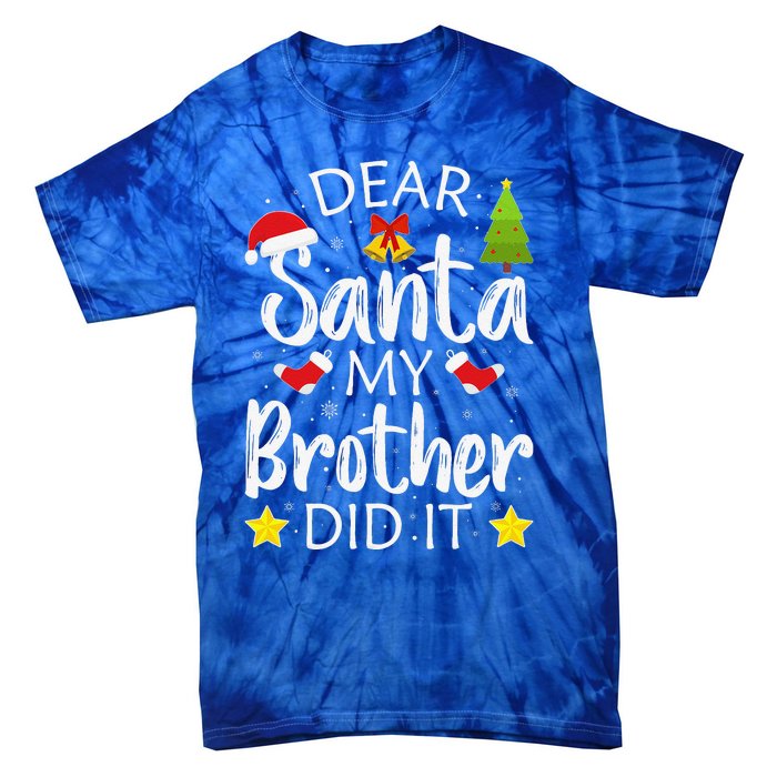 Dear Santa My Brother Did It Funny Christmas Pajamas Tie-Dye T-Shirt