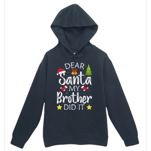 Dear Santa My Brother Did It Funny Christmas Pajamas Urban Pullover Hoodie