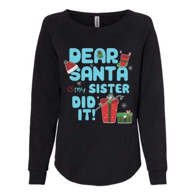 Dear Santa My Sister Did It Christmas Matching And Gift Womens California Wash Sweatshirt