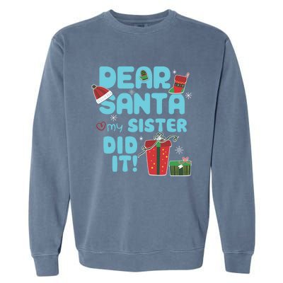 Dear Santa My Sister Did It Christmas Matching And Gift Garment-Dyed Sweatshirt