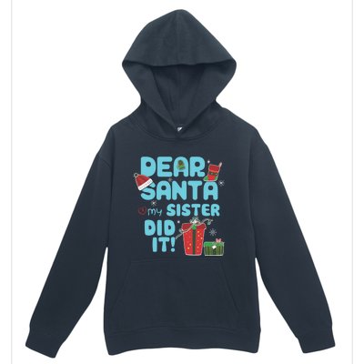 Dear Santa My Sister Did It Christmas Matching And Gift Urban Pullover Hoodie