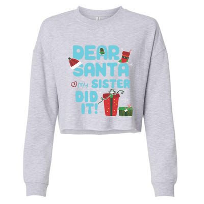 Dear Santa My Sister Did It Christmas Matching And Gift Cropped Pullover Crew