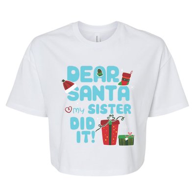 Dear Santa My Sister Did It Christmas Matching And Gift Bella+Canvas Jersey Crop Tee