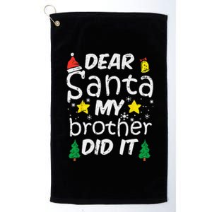 Dear Santa My Brother Did It Funny Christmas Platinum Collection Golf Towel