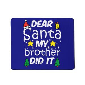 Dear Santa My Brother Did It Funny Christmas Mousepad