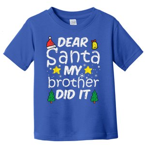 Dear Santa My Brother Did It Funny Christmas Toddler T-Shirt