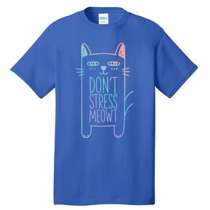 Dont Stress Meowt Gift For Cat Owners Cat Themed Gift Tall T-Shirt