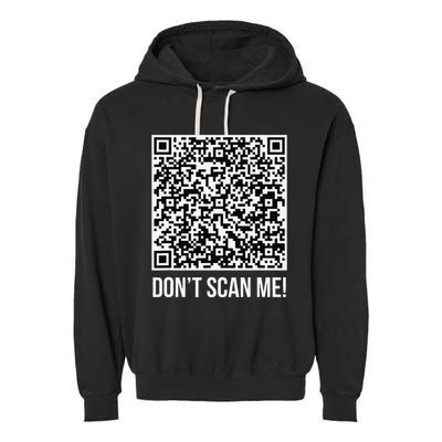 DonT Scan Me! Qr Scan Me Joke Funny Middle Finger Garment-Dyed Fleece Hoodie