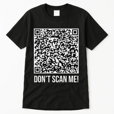 DonT Scan Me! Qr Scan Me Joke Funny Middle Finger Tall T-Shirt