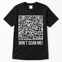 DonT Scan Me! Qr Scan Me Joke Funny Middle Finger Tall T-Shirt