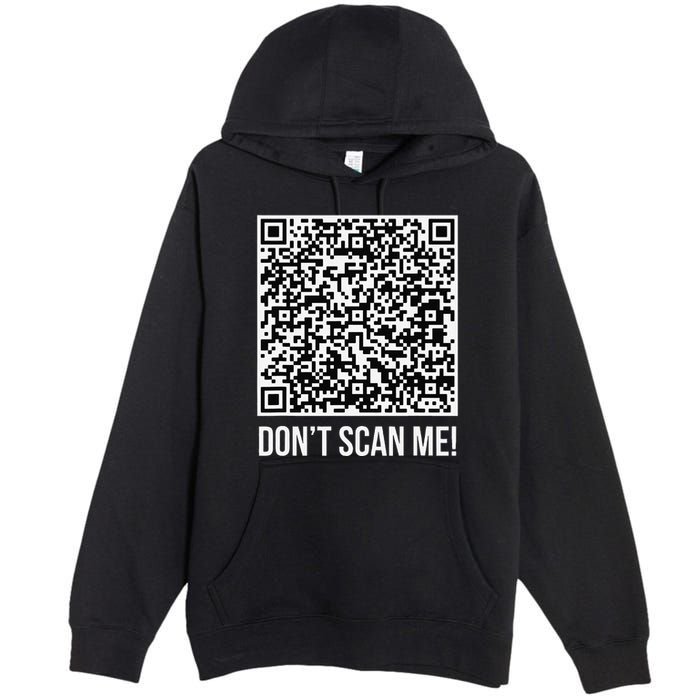 DonT Scan Me! Qr Scan Me Joke Funny Middle Finger Premium Pullover Hoodie