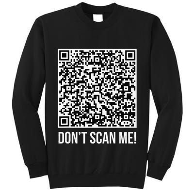DonT Scan Me! Qr Scan Me Joke Funny Middle Finger Tall Sweatshirt