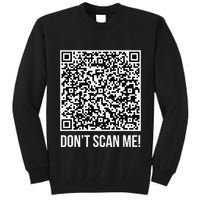 DonT Scan Me! Qr Scan Me Joke Funny Middle Finger Tall Sweatshirt