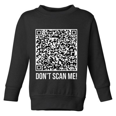 DonT Scan Me! Qr Scan Me Joke Funny Middle Finger Toddler Sweatshirt