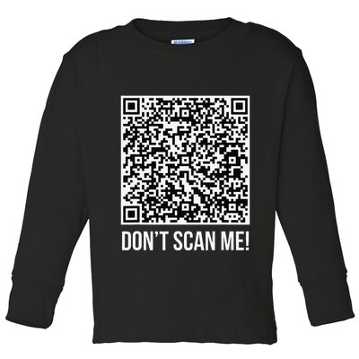 DonT Scan Me! Qr Scan Me Joke Funny Middle Finger Toddler Long Sleeve Shirt