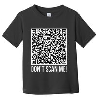 DonT Scan Me! Qr Scan Me Joke Funny Middle Finger Toddler T-Shirt