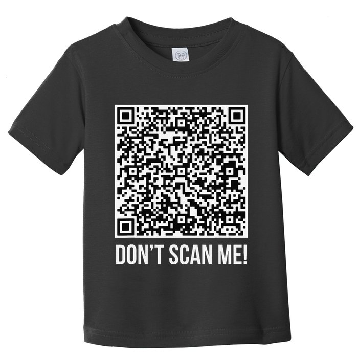 DonT Scan Me! Qr Scan Me Joke Funny Middle Finger Toddler T-Shirt