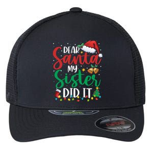 Dear Santa My Sister Did It Funny Christmas Xmas Gift Flexfit Unipanel Trucker Cap