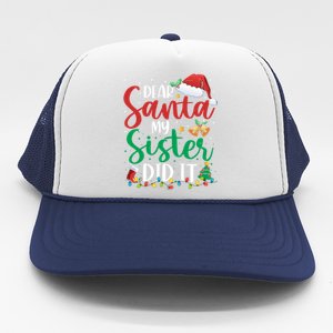 Dear Santa My Sister Did It Funny Christmas Xmas Gift Trucker Hat