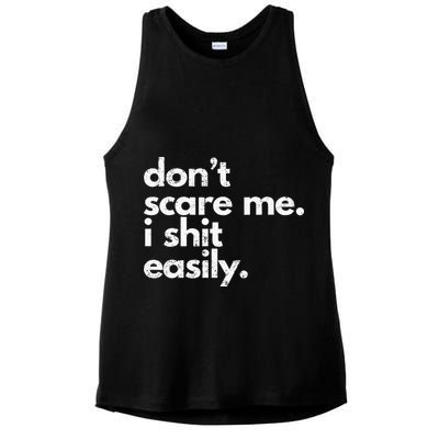 DonT Scare Me I Shit Easily Funny Sarcasm Quote Ladies PosiCharge Tri-Blend Wicking Tank