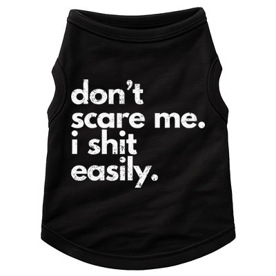 DonT Scare Me I Shit Easily Funny Sarcasm Quote Doggie Tank