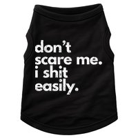DonT Scare Me I Shit Easily Funny Sarcasm Quote Doggie Tank