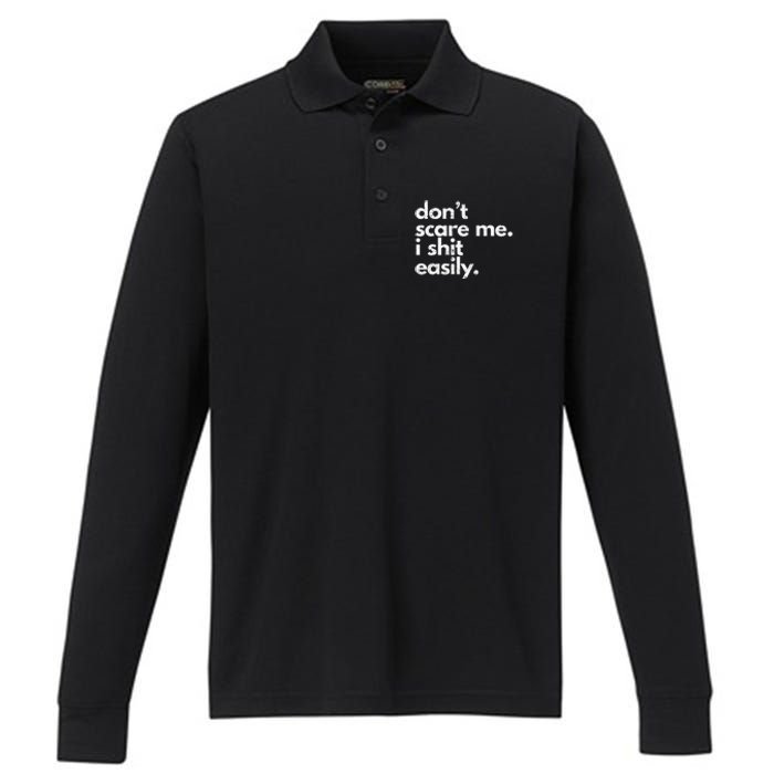 DonT Scare Me I Shit Easily Funny Sarcasm Quote Performance Long Sleeve Polo