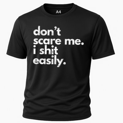 DonT Scare Me I Shit Easily Funny Sarcasm Quote Performance Shirt