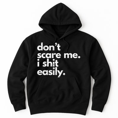 DonT Scare Me I Shit Easily Funny Sarcasm Quote Hoodie