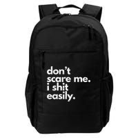 DonT Scare Me I Shit Easily Funny Sarcasm Quote Backpack