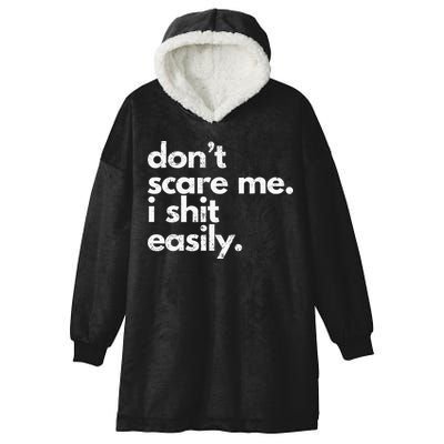 DonT Scare Me I Shit Easily Funny Sarcasm Quote Hooded Wearable Blanket