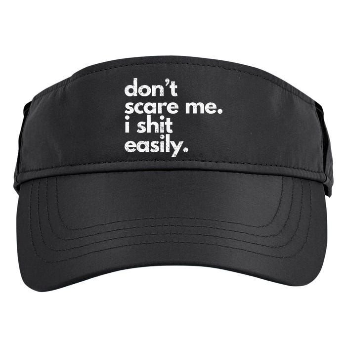 DonT Scare Me I Shit Easily Funny Sarcasm Quote Adult Drive Performance Visor